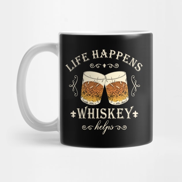 Whiskey Life Happens Whiskey Helps Funny Whiskey Lover by FloraLi